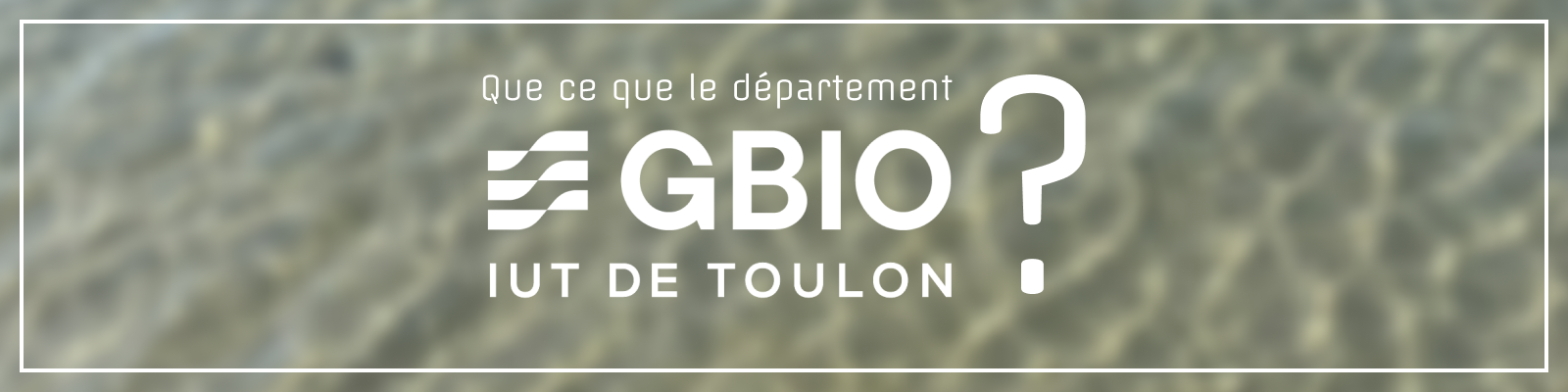 DÉPARTEMENT GBIO